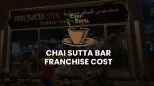 Chai Sutta Bar Franchise Cost