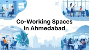 Co working Spaces in Ahmedabad