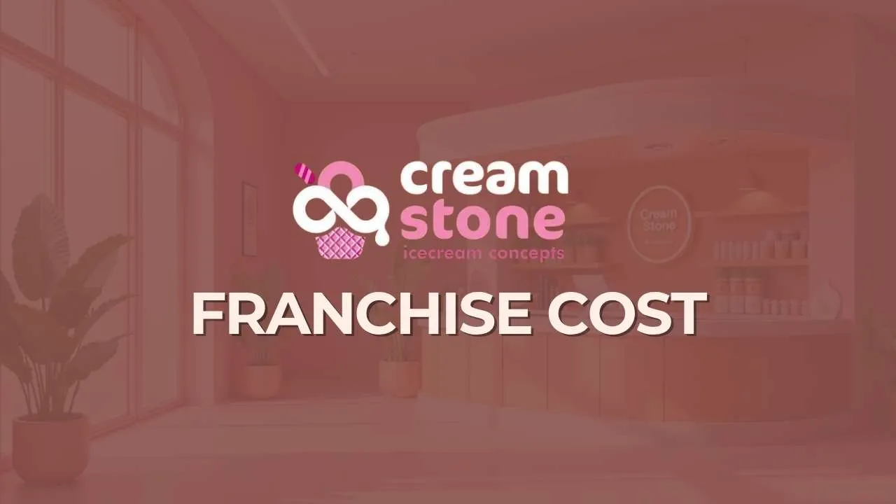 Cream Stone Franchise Cost