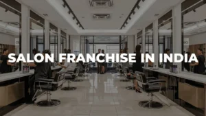 Salon Franchise in India