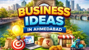 Business Ideas in Ahmedabad